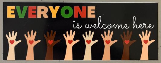 BUMPER STICKER 8" - Everyone Is Welcome Here Sticker