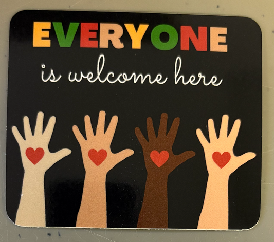 STICKER 3.5" - Everyone Is Welcome Here