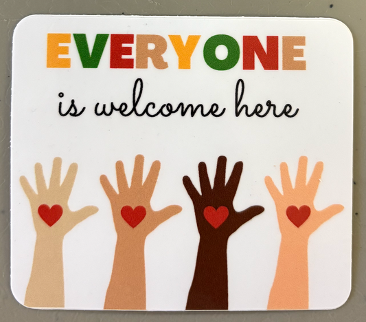 STICKER 3.5" - Everyone Is Welcome Here