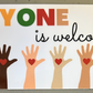 BUMPER STICKER 8" - Everyone Is Welcome Here Sticker